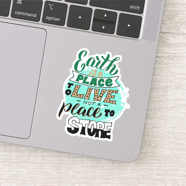 Sticker La Terre Est Un Endroit Où Vivre Sans Stocker (Détail)