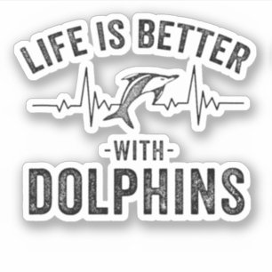 Sticker La vie est meilleure avec Dolphins cool hearbeat l