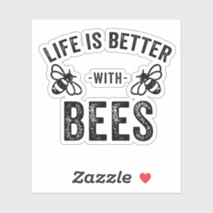 Sticker La vie est meilleure avec les abeilles cool abeill