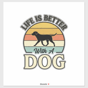 Sticker La vie est meilleure avec un chien vintage shirt d