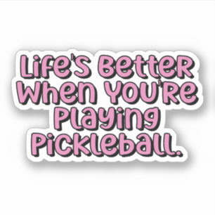 Sticker La vie est meilleure quand vous jouez Pickleball r