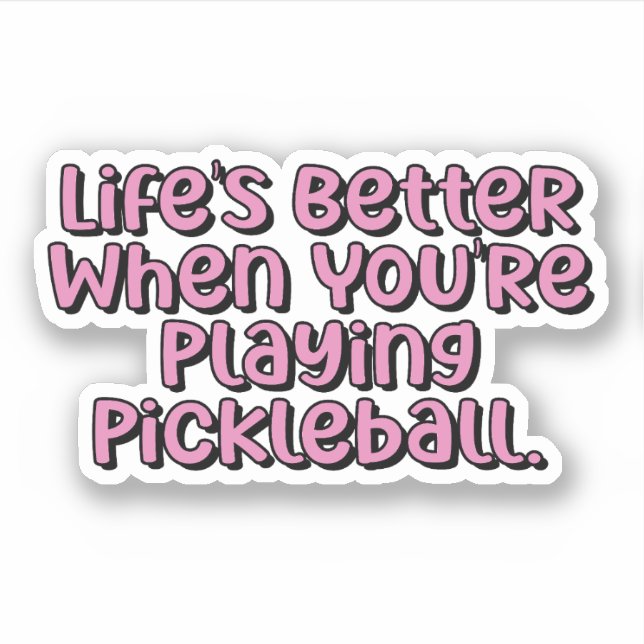 Sticker La vie est meilleure quand vous jouez Pickleball r (Devant)