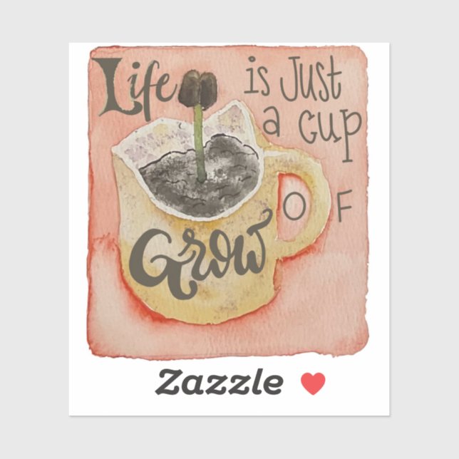 Sticker La vie n'est qu'une tasse de café de croissance in (Feuille)