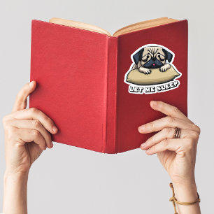 Sticker "Laisse-Moi Dormir" Mignonne Pug Qui Fait Une Sies