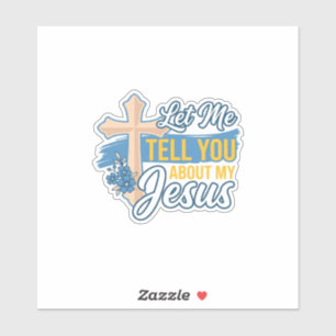 Sticker Laissez-Moi Vous Parler De Mon Jésus Chemise Chrét