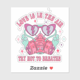Sticker L'amour est dans l'air, essayez de ne pas respirer