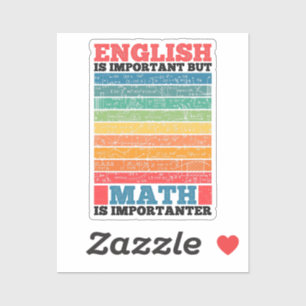 Sticker L'Anglais Est Important Mais Les Maths Sont Import