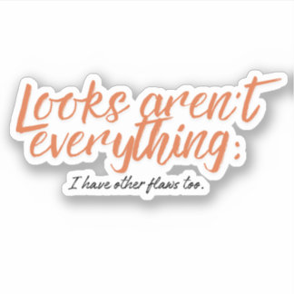 Sticker L'apparence n'est pas tout ; j'ai aussi d'autres d