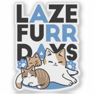Sticker Laze Furr Days - Cute Lazy Cats Design
