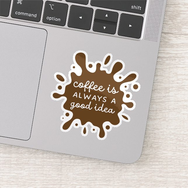 Sticker Le café est toujours une bonne idée (Détail)