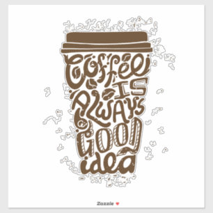 Sticker LE CAFÉ EST TOUJOURS une bonne idée pour les cadre