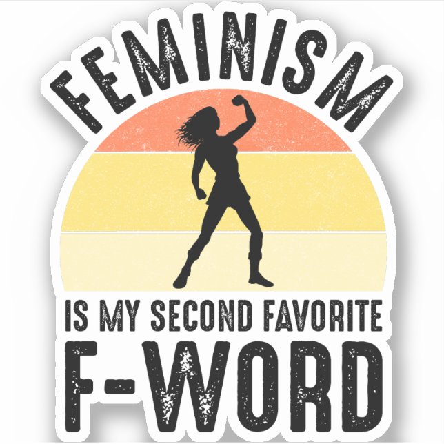 Sticker Le Féminisme Est Mon Deuxième F-Word Préféré (Devant)