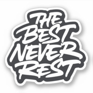Sticker Le meilleur de ne jamais se reposer