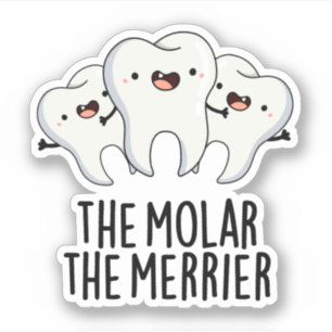 Sticker Le Molar Le Merrier Dental Dental Dental Tooth Pun