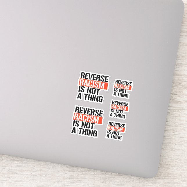 Sticker Le racisme inverse n'est pas une chose (Détail)