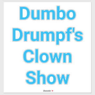 Sticker Le spectacle de clown de Dumbo Drumpf Hankamer Art