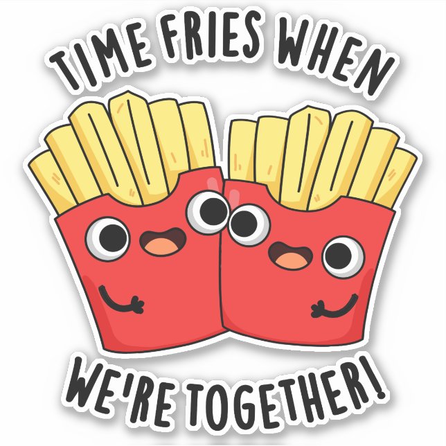 Sticker Le temps frit quand on est ensemble Blague drôle s (Devant)