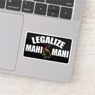 Sticker Légaliser Mahi Mahi Fish Légalisation Mahi Mah Mah