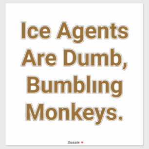 Sticker Les agents de glace sont des singes idiots Hankame