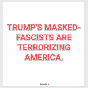 Sticker LES FASCISTES MASQUÉS DE TRUMP Hankamer Artjunkhau