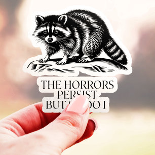 Sticker Les Horreurs Persistent Mais Moi Aussi Raccoon Vin