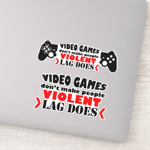 Sticker Les jeux vidéo ne font pas les gens violent retard