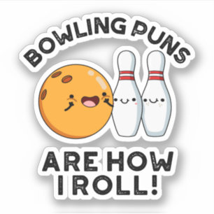 Sticker Les Puns De Bowling Sont Comment Je Roule Funny Sp