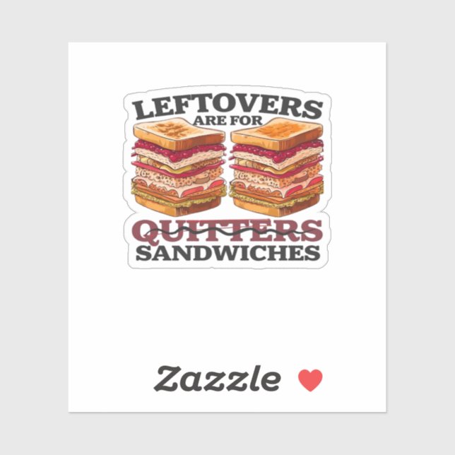 Sticker Les Restes Sont Pour Les Sandwichs Essentiels (Feuille)