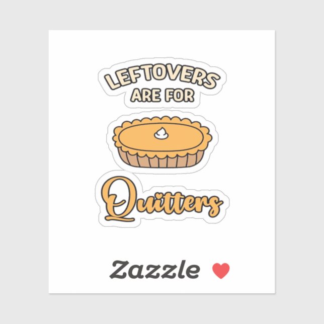 Sticker Les Restes Sont Pour Quitters Drôle Pie Thanksgivi (Feuille)