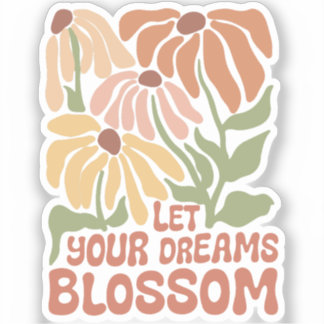 Sticker Let your dreams blossom flower 