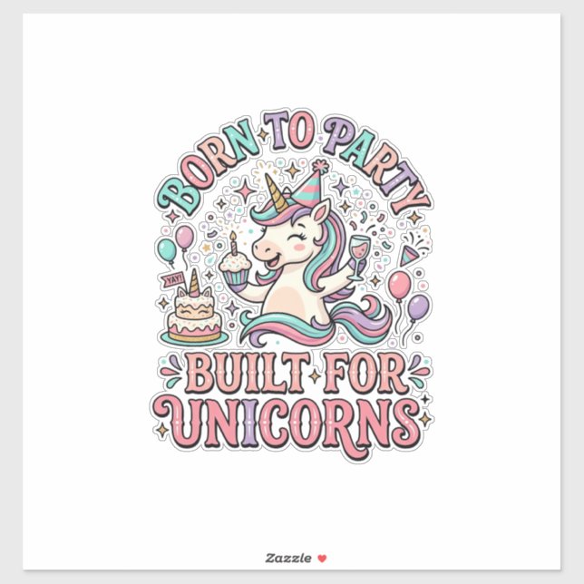 Sticker Licorne Né pour faire la fête Construit pour les l (Feuille)