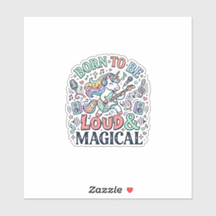 Sticker Licorne née pour être bruyante et magique Original