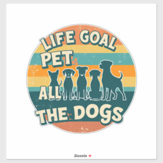 Sticker Life Goal Pet All The Dogs Copy