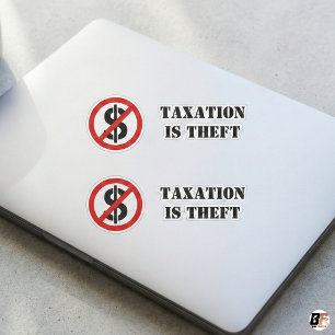 Sticker L'imposition Est Un Vol Dollar Libertaire Anti-T