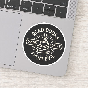 Sticker Lire les livres boire du café combattre le mal