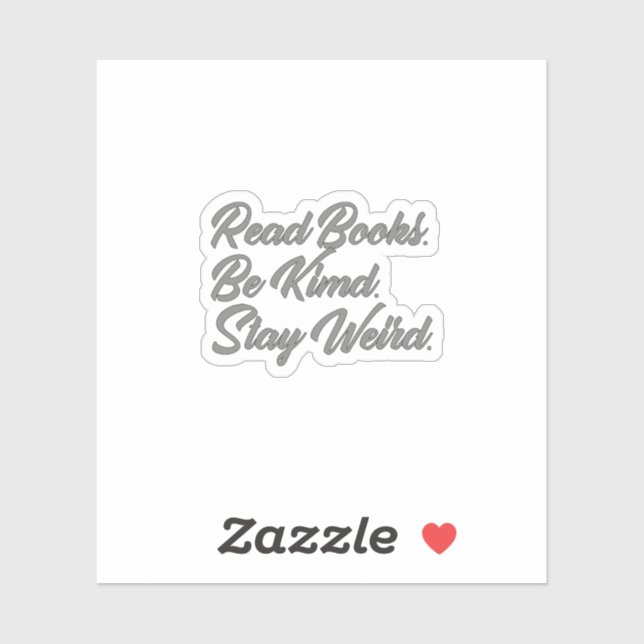 Sticker Lisez des livres. Sois Gentil ! Reste Bizarre ! Pa (Feuille)