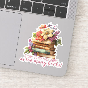 Sticker Livre Lover Trop de livres Coupe Florale