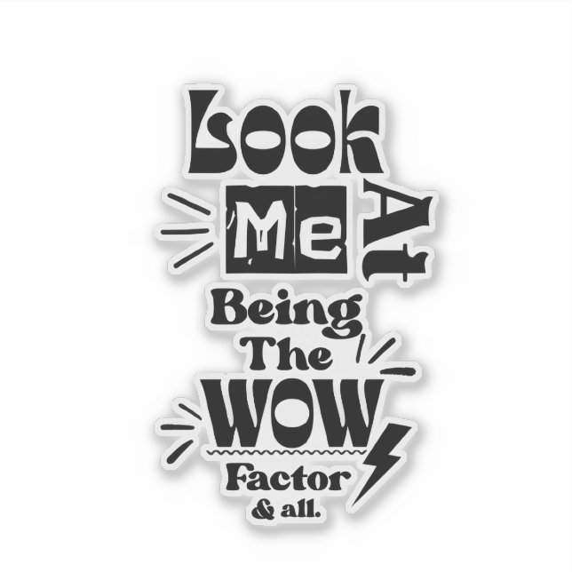 Sticker Look At Me Being A Wow Factor & All (Devant)