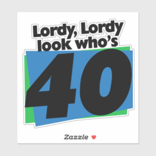 Sticker Lordy Lordy a 40 ans