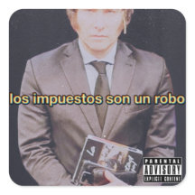 Sticker Los Impuestos Son Un Robo Javier Milei
