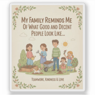 Sticker Ma Famille Me Rappelle Ce Qui Est Bon Et Décent...