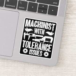 Sticker Machiniste Avec Tolérance Problème Machine Opérate