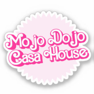 Sticker Maison Mojo Dojo Casa