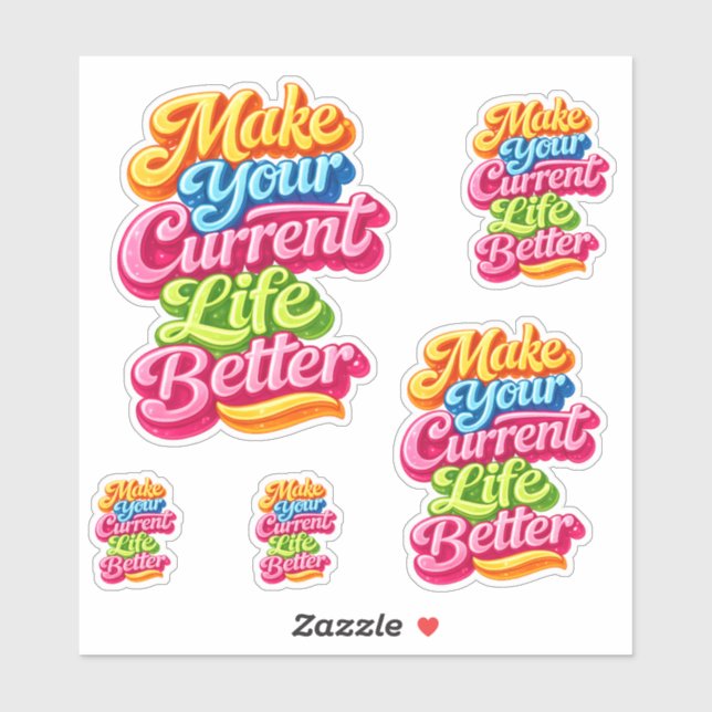 Sticker Make Your Current Life Better Die Cut (Feuille)