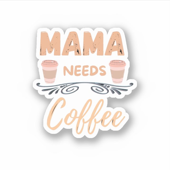 Sticker maman a besoin de café, maman café (Devant)