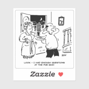 Sticker Man Late Home du Quiz du Pub. Drôle