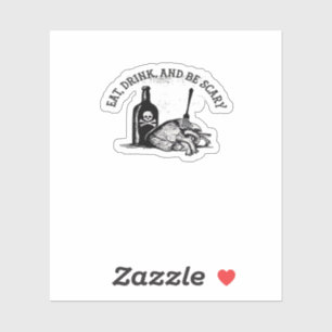 Sticker Manger, boire et être effrayant Citation drôle