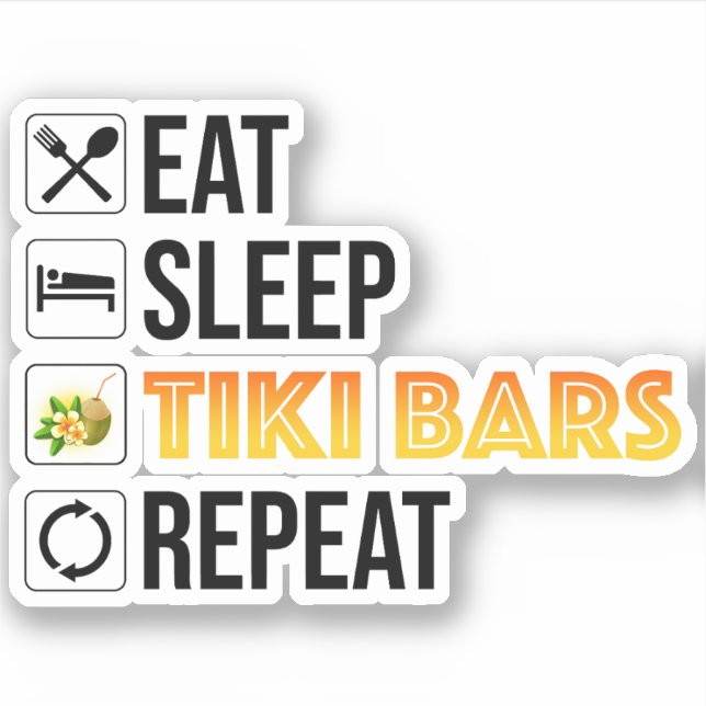 Sticker Manger. Dormir. Bars Tiki. Répéter (Devant)