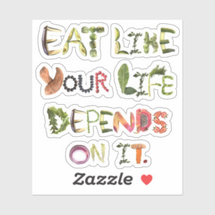 Sticker Mangez comme votre vie en dépend