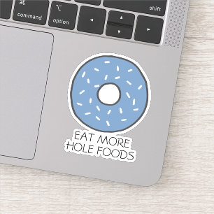 Sticker Mangez Plus Hole Foods Drôle Food Pun Blue Donut